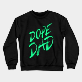 Dope Dad Crewneck Sweatshirt